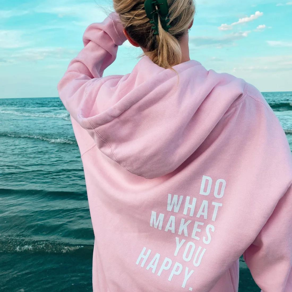 Do What Makes You Happy Hoodie